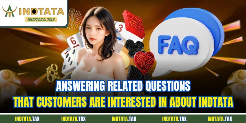Answering related questions that customers are interested in about INDTATA